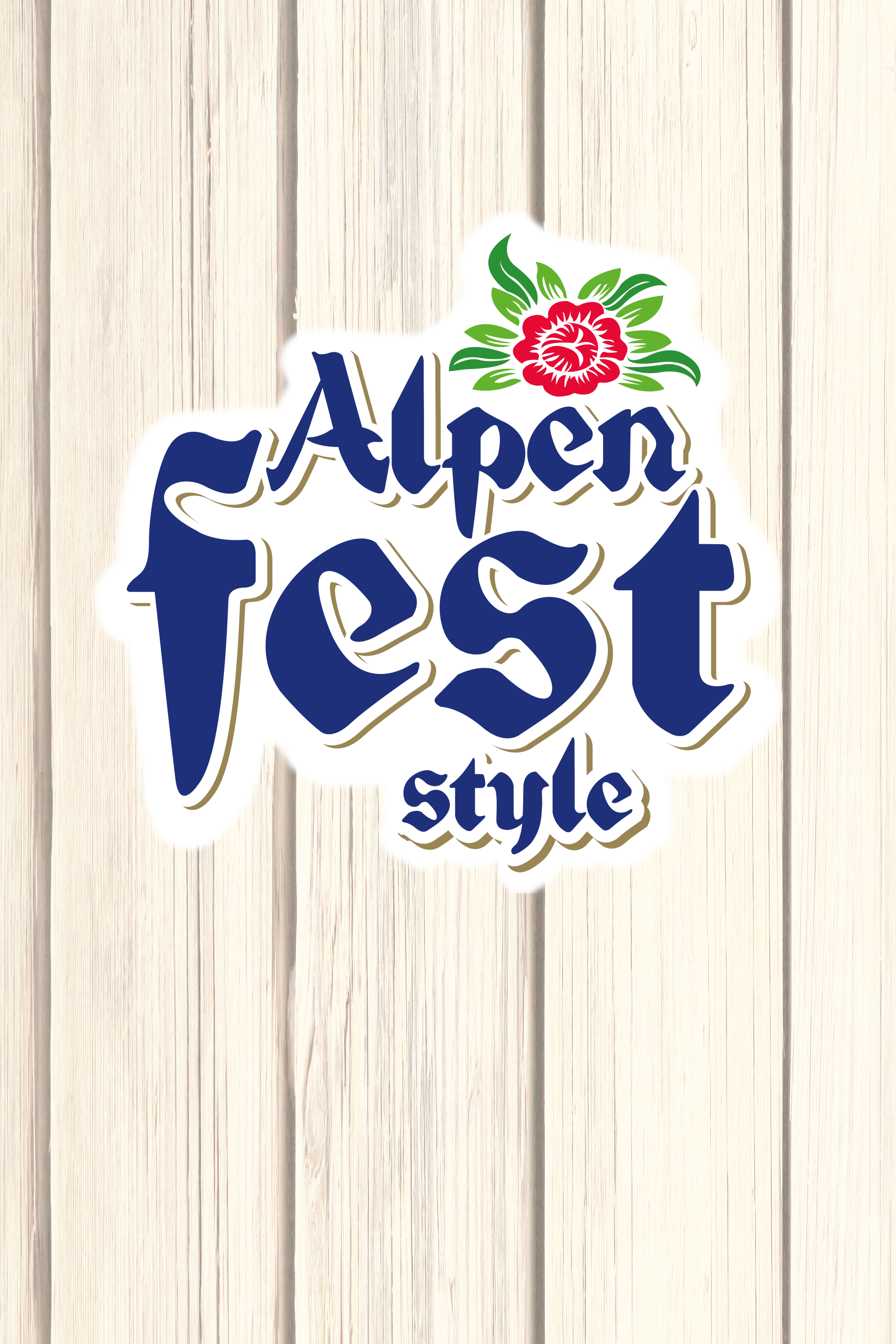 Užrašas „Alpen Fest style“ su raudona gėle ir žaliais lapais ant šviesios medienos fono.