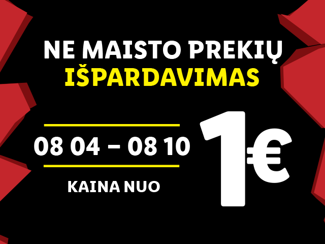 Išpardavimas ne maisto prekių nuo 08.04 iki 08.10, kaina nuo 1€.