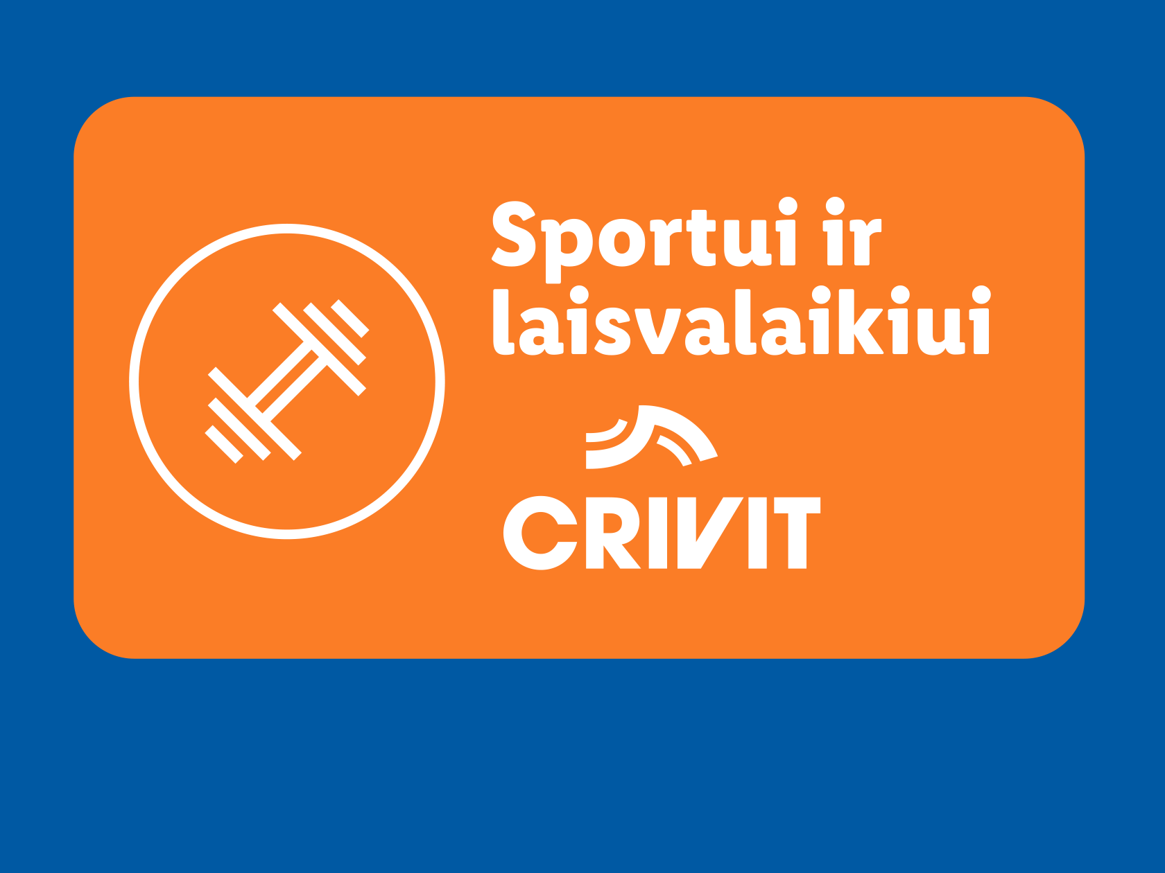 Oranžinė reklaminė iškaba su hantelio simboliu ir užrašu „Sportui ir laisvalaikiui“.