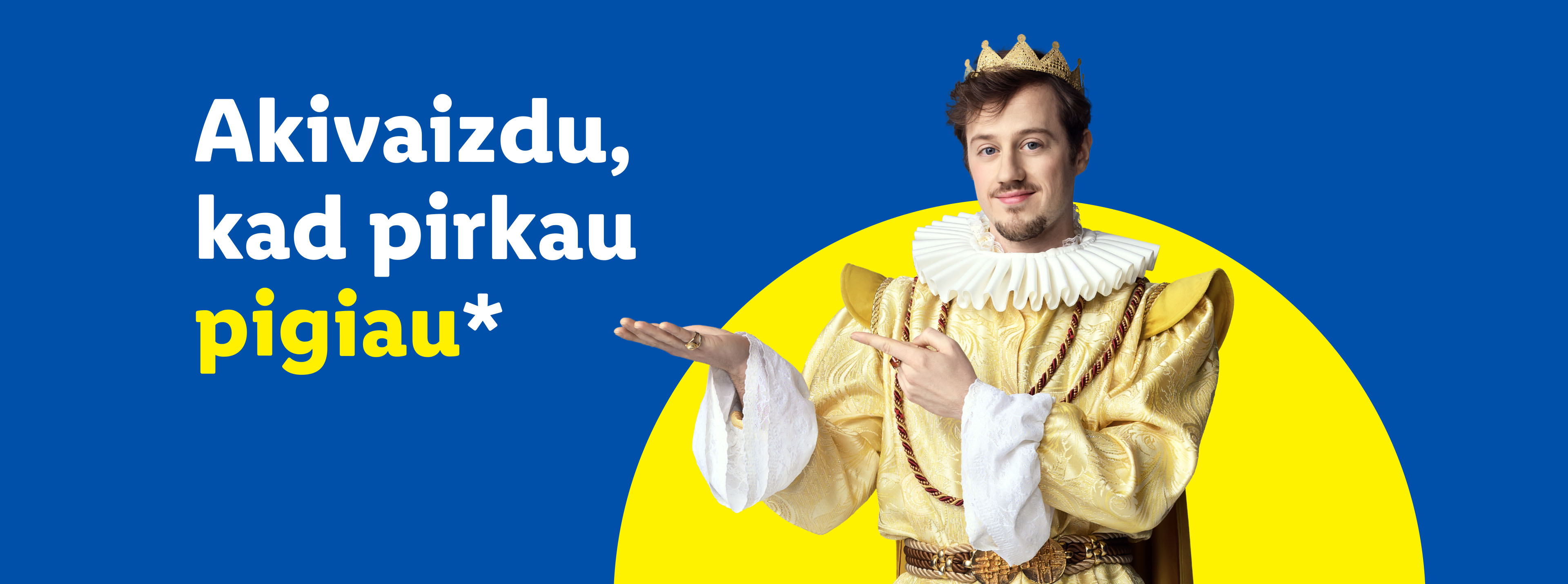 Karalius reklamuoja pigius pirkinius.
