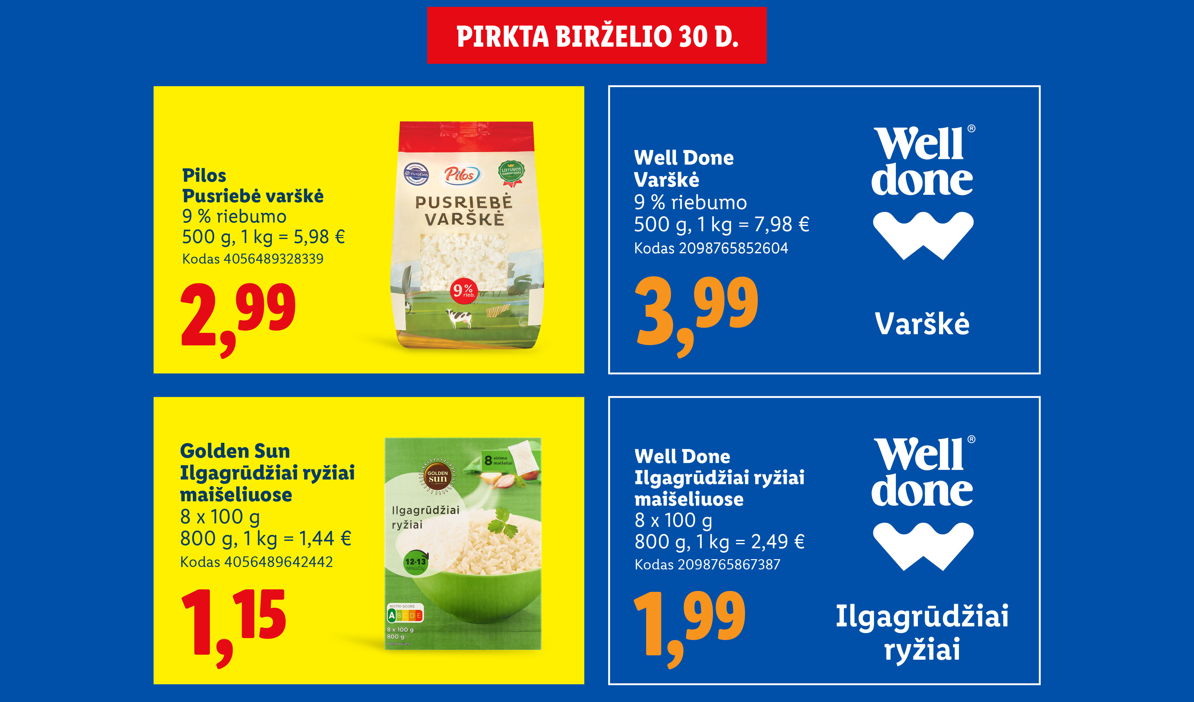Pirkta birželio 30 d.: „Pilos“ ir „Well Done“ varškė bei „Golden Sun“ ir „Well Done“ ilgagrūdžiai ryžiai.