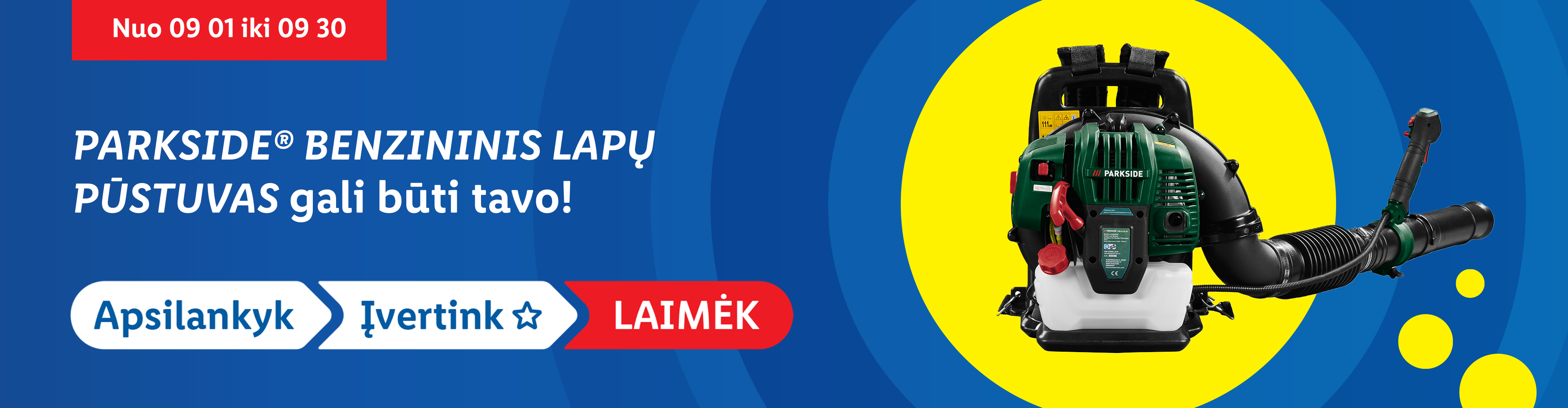 Benzininis lapų pūstuvas su užrašu „PARKSIDE® BENZININIS LAPŲ PŪSTUVAS gali būti tavo!“ ir mygtukais „Apsilankyk“, „Įvertink“, „LAIMĖK“.