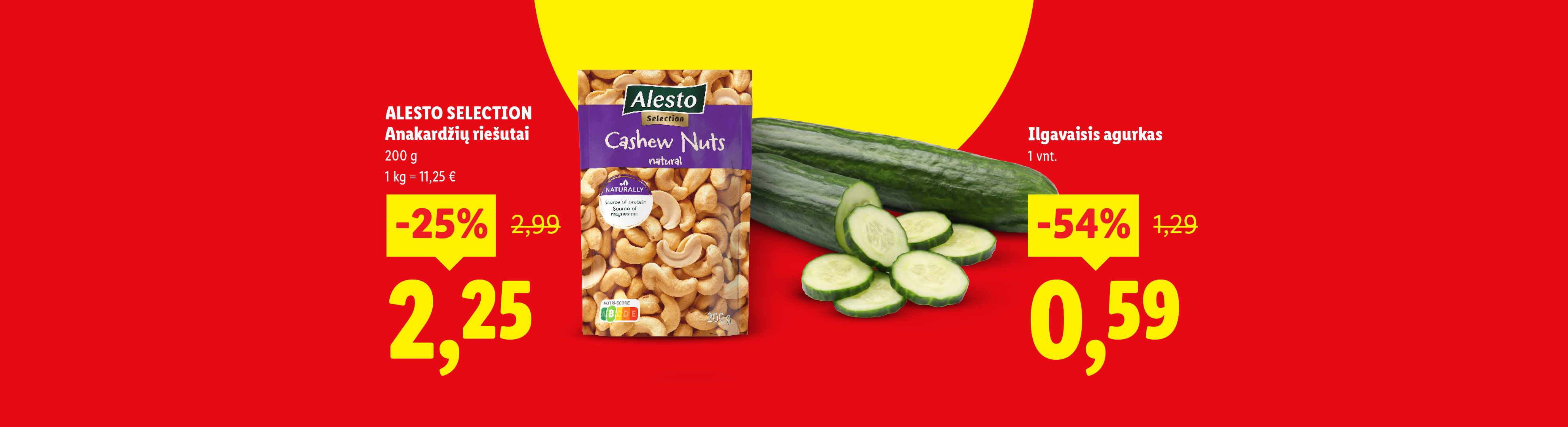 Akcija: anakardžių riešutai ir ilgavaisiai agurkai su nuolaida.