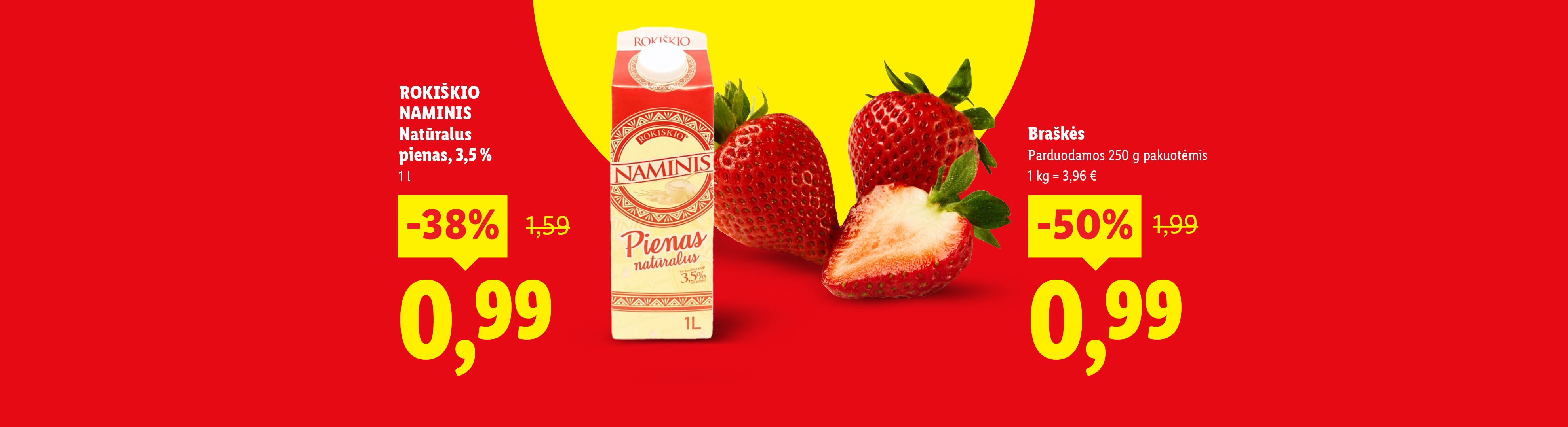 Pieno ir braškių akcija: pienas su 38% nuolaida už 0,99 €, braškės su 50% nuolaida už 0,99 €.