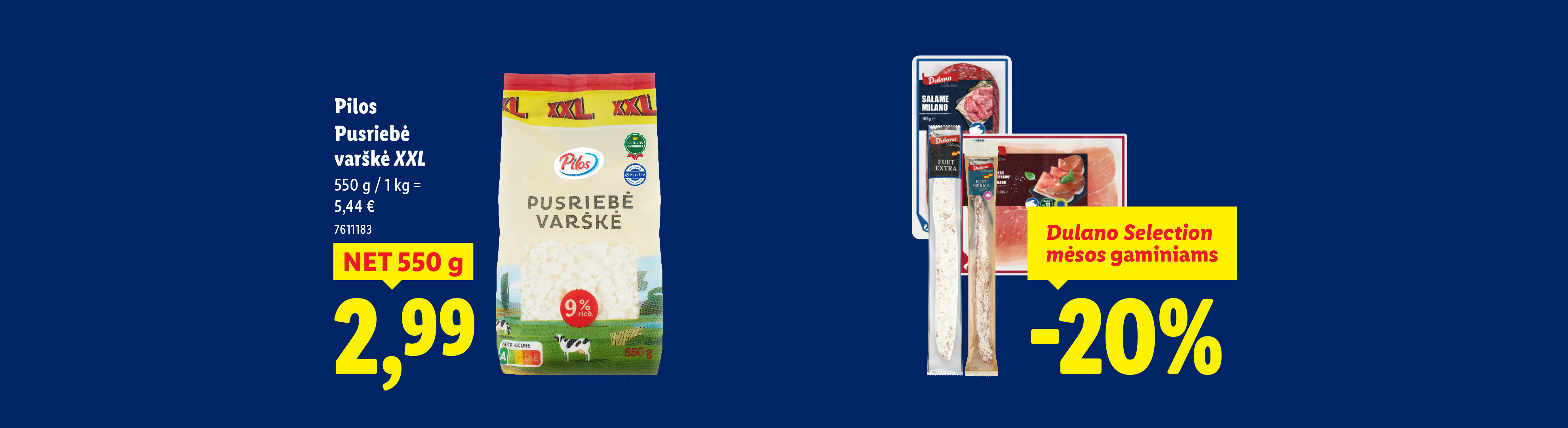 Pilos varškė XXL ir Dulano Selection mėsos gaminiai su nuolaida.