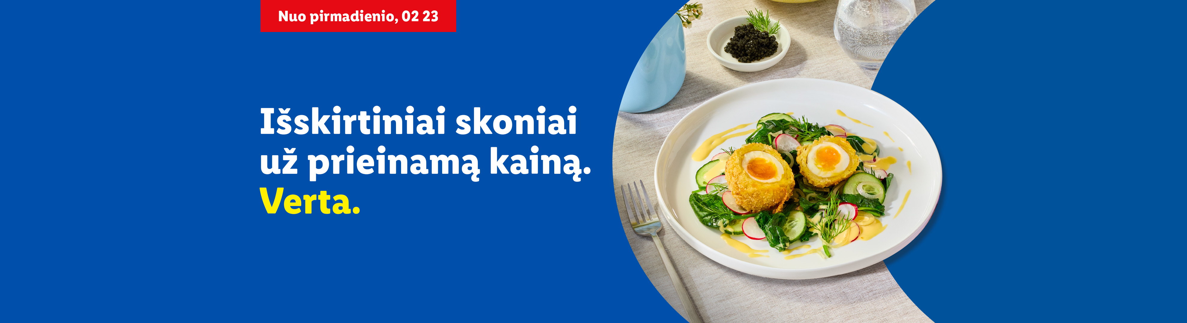 Du skrebučiu apkepti kiaušiniai su salotomis ir ikrais. Tekstas: „Išskirtiniai skoniai už prieinamą kainą. Verta.“