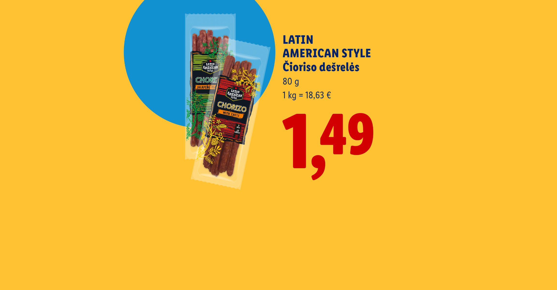 Meksikietiško stiliaus tortilijos su jalapenais ir pupelėmis bei lotynų amerikietiško stiliaus čoriso dešrelės su čili ir jalapenais.