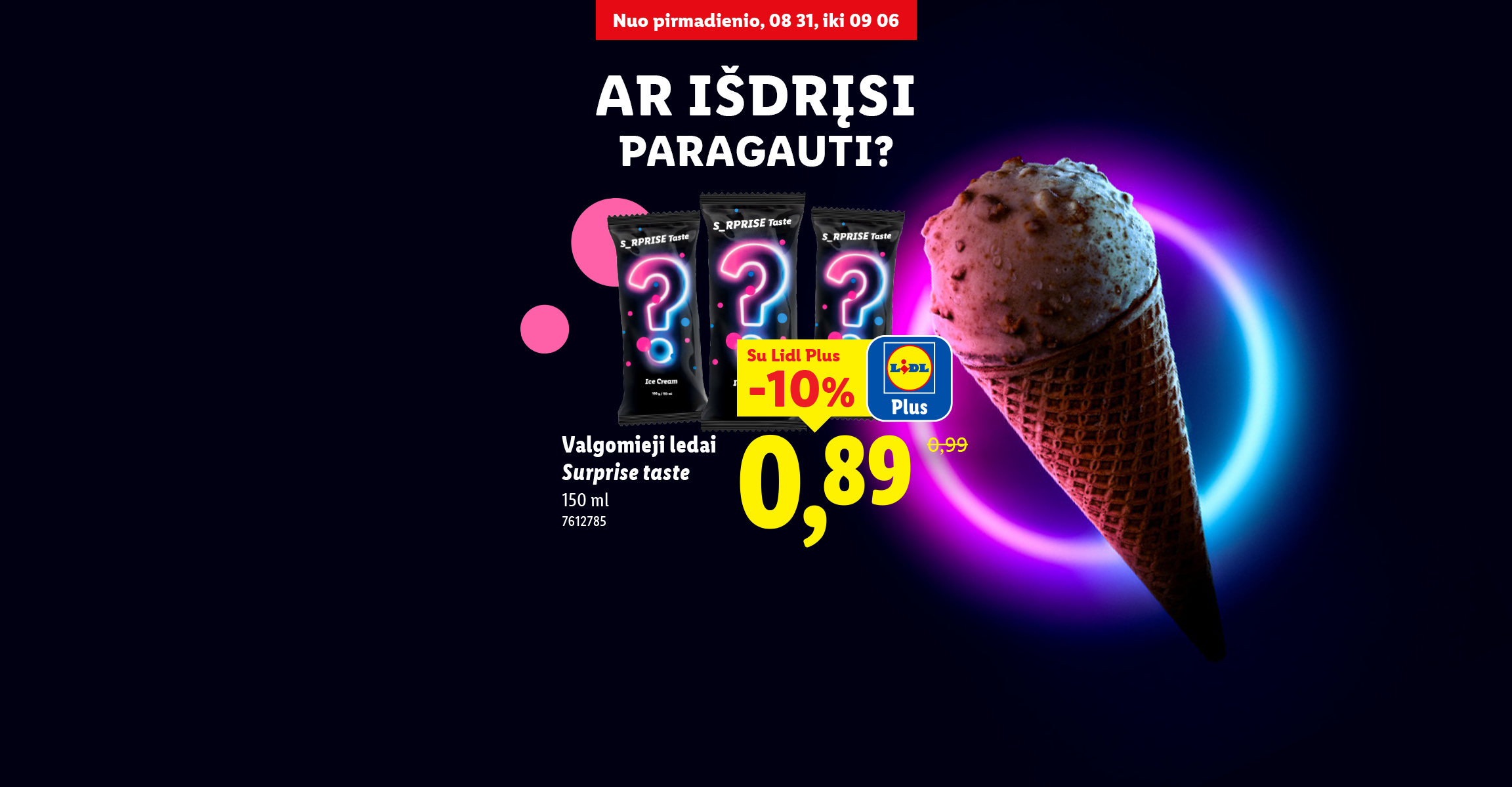 Reklama su ledų vaflyje ir trijų paslaptingų skonių ledų pakuotėmis, kviečianti paragauti.