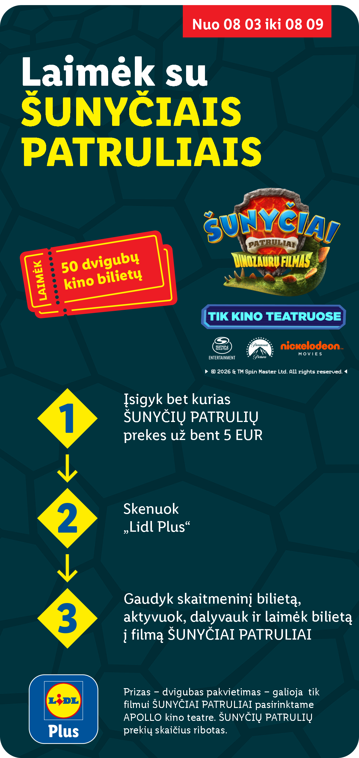 Reklama: laimėk bilietus į filmą „Šunyčiai patruliai: dinozaurų filmas“ pirkdamas prekes už 5 EUR ir skenuodamas „Lidl Plus“.